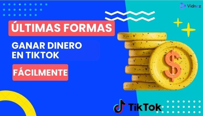 ¿Cómo Ganar Dinero en TikTok? Métodos últimos en 2025